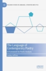 The Language of Contemporary Poetry : A Framework for Poetic Analysis - Book