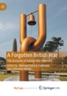 A Forgotten British War : The Accounts of Korean War Veterans - Book