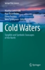 Cold Waters : Tangible and Symbolic Seascapes of the North - Book