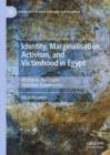 Identity, Marginalisation, Activism, and Victimhood in Egypt : Misfits in the Coptic Christian Community - Book