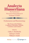 Posthumanism and Phenomenology : The Focus on the Modern Condition of Boredom, Solitude, Loneliness and Isolation - Book