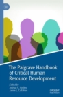 The Palgrave Handbook of Critical Human Resource Development - Book