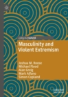 Masculinity and Violent Extremism - Book