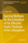 Spectral Methods for the Estimation of the Effective Elastic Thickness of the Lithosphere - Book