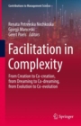 Facilitation in Complexity : From Creation to Co-creation, from Dreaming to Co-dreaming, from Evolution to Co-evolution - Book