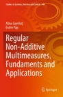 Regular Non-Additive Multimeasures. Fundaments and Applications - Book