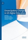 Emancipatory Change in US Higher Education - Book