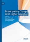 Emancipatory Change in US Higher Education - Book