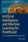 Artificial Intelligence and Machine Learning for Healthcare : Vol. 2: Emerging Methodologies and Trends - Book