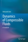 Dynamics of Compressible Fluids : A Textbook - Book