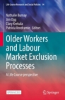 Older Workers and Labour Market Exclusion Processes : A Life Course perspective - Book