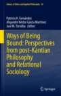 Ways of Being Bound: Perspectives from post-Kantian Philosophy and Relational Sociology - Book