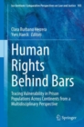 Human Rights Behind Bars : Tracing Vulnerability in Prison Populations Across Continents from a Multidisciplinary Perspective - Book