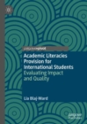 Academic Literacies Provision for International Students : Evaluating Impact and Quality - Book