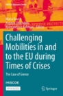 Challenging Mobilities in and to the EU during Times of Crises : The Case of Greece - Book