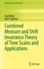 Combined Measure and Shift Invariance Theory of Time Scales and Applications - Book