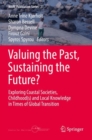 Valuing the Past, Sustaining the Future? : Exploring Coastal Societies,  Childhood(s) and Local Knowledge in Times of Global Transition - Book