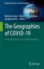 The Geographies of COVID-19 : Geospatial Stories of a Global Pandemic - Book