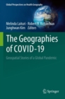 The Geographies of COVID-19 : Geospatial Stories of a Global Pandemic - Book