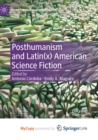 Posthumanism and Latin(x) American Science Fiction - Book