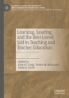 Learning, Leading, and the Best-Loved Self in Teaching and Teacher Education - Book