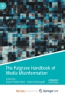 The Palgrave Handbook of Media Misinformation - Book