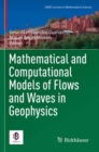 Mathematical and Computational Models of Flows and Waves in Geophysics - Book