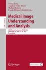 Medical Image Understanding and Analysis : 26th Annual Conference, MIUA 2022, Cambridge, UK, July 27-29, 2022, Proceedings - Book