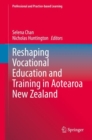 Reshaping Vocational Education and Training in Aotearoa New Zealand - Book