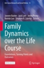 Family Dynamics over the Life Course : Foundations, Turning Points and Outcomes - Book