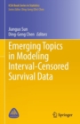 Emerging Topics in Modeling Interval-Censored Survival Data - Book