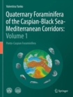 Quaternary Foraminifera of the Caspian-Black Sea-Mediterranean Corridors: Volume 1 : Ponto-Caspian Foraminifera - Book
