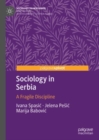 Sociology in Serbia : A Fragile Discipline - Book