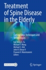 Treatment of Spine Disease in the Elderly : Cutting Edge Techniques and Technologies - Book