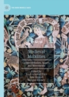 Medieval Mobilities : Gendered Bodies, Spaces, and Movements - Book