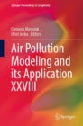 Air Pollution Modeling and its Application XXVIII - Book
