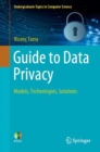 Guide to Data Privacy : Models, Technologies, Solutions - Book