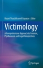 Victimology : A Comprehensive Approach to Forensic, Psychosocial and Legal Perspectives - Book