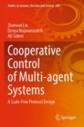 Cooperative Control of Multi-agent Systems : A Scale-Free Protocol Design - Book
