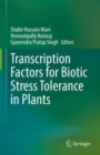 Transcription Factors for Biotic Stress Tolerance in Plants - Book