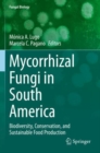 Mycorrhizal Fungi in South America : Biodiversity, Conservation, and Sustainable Food Production - Book