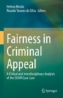 Fairness in Criminal Appeal : A Critical and Interdisciplinary Analysis of the ECtHR Case-Law - Book