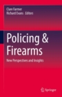 Policing & Firearms : New Perspectives and Insights - Book