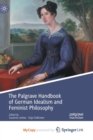 The Palgrave Handbook of German Idealism and Feminist Philosophy - Book