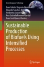 Sustainable Production of Biofuels Using Intensified Processes - Book