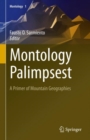 Montology Palimpsest : A Primer of Mountain Geographies - Book
