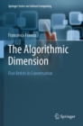 The Algorithmic Dimension : Five Artists in Conversation - Book