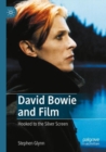 David Bowie and Film : Hooked to the Silver Screen - Book
