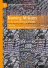 Naming Africans : On the Epistemic Value of Names - Book