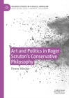 Art and Politics in Roger Scruton's Conservative Philosophy - Book